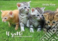 Il gatto. La nostra mascotte libro