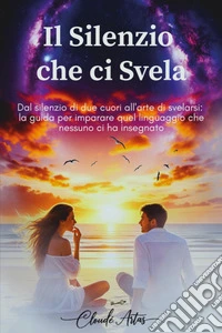 Il silenzio che ci svela