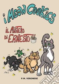 I meow cookies. Il mistero di Ernesto libro