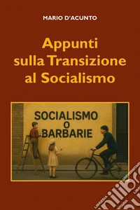 Appunti sulla transizione al socialismo libro