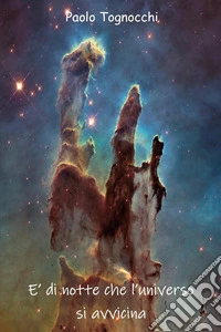É di notte che l'universo si avvicina libro