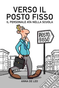 Verso il posto fisso. Il personale ATA nella scuola libro