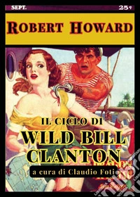 Il ciclo di Wild Bill Clanton libro