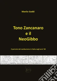 Tono Zancanaro e il NeoGibbo libro