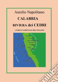 Calabria Riviera dei Cedri e parco nazionale del Pollino libro