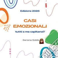Casi emozionali. Tutti a me capitano!? libro