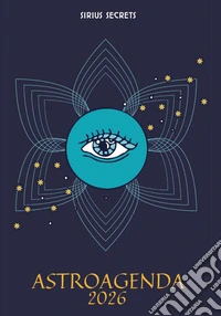 Astroagenda 2026. Sirius secrets libro