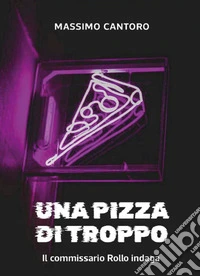 Una pizza di troppo libro