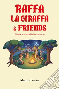 Raffa la giraffa & friends. Piccole storie della buonanotte. Vol. 1 libro