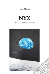 NYX. La notte del pianeta libro