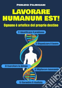 Lavorare humanun est! libro