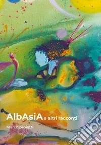 AlbAsiA e altri racconti libro
