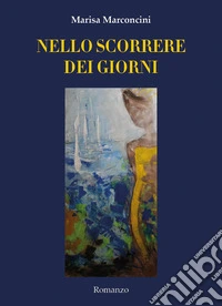 Nello scorrere dei giorni libro