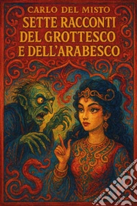 Sette racconti del grottesco e dell'arabesco libro