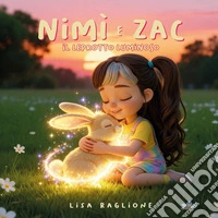 Nimì e Zac. Il Leprotto Luminoso libro