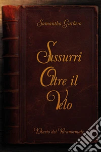 Sussurri oltre il velo libro