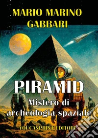 Piramid. Mistero di archeologia spaziale libro