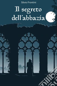 Il segreto dell'abbazia libro