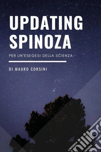 Updating Spinoza. Per un'esegesi della scienza libro