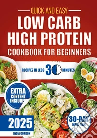 Low carb high protein. Cook book for beginners libro