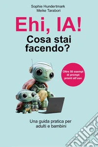 Ehi, IA! Cosa stai facendo? libro