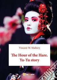 The hour of the hare. Yu-Yu story libro