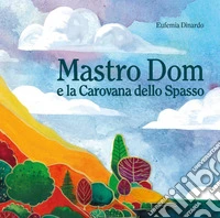 Mastro Dom e la carovana dello spasso libro