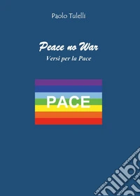 Peace no war. Versi per la pace