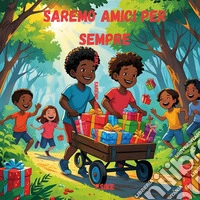Saremo amici per sempre libro