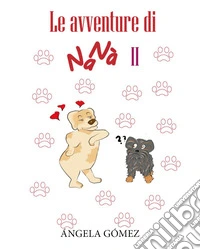 Le avventure di Nanà. Vol. 2 libro