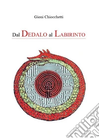 Dal Dedalo al labirinto libro