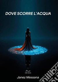 Dove scorre l'acqua libro