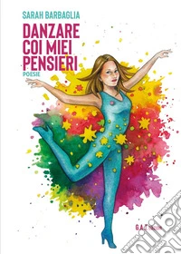 Danzare coi miei pensieri libro