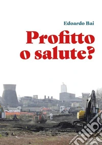 Profitto o salute?