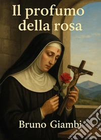 Il profumo della rosa libro