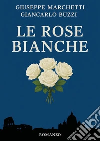 Le rose bianche libro