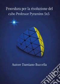 Procedura per la risoluzione del cubo Professor Pyraminx 5x5 libro