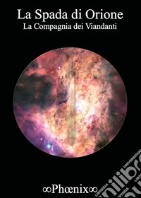 La compagnia dei viandanti. La spada di Orione. Vol. 2 libro