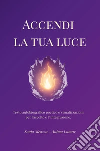 Accendi la tua luce libro