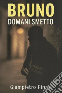 Bruno. Domani smetto libro