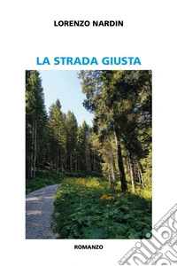 La strada giusta libro