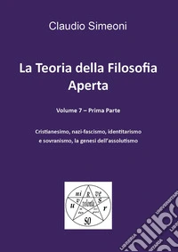La teoria della filosofia aperta. Vol. 7/1 libro