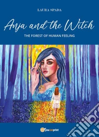 Anja and the witch. The forest of human feeling