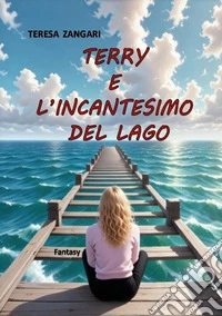 Terry e l'incantesimo del lago libro