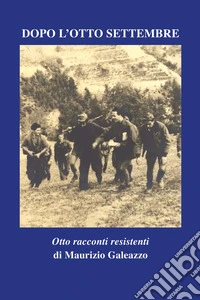 Dopo l'otto settembre libro