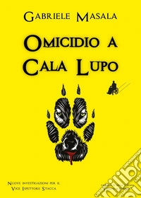 Omicidio a Cala Lupo. I delitti di Stintino. Vol. 4 libro