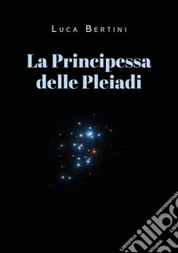 La principessa delle Pleiadi libro