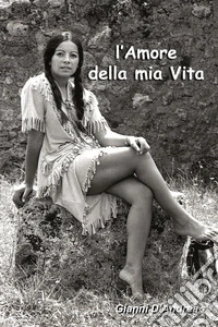 L'amore della mia vita libro