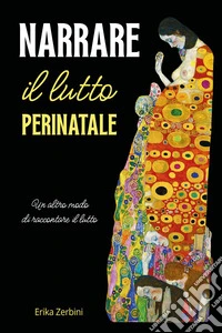 Narrare il lutto perinatale. Un altro modo di raccontare il lutto
