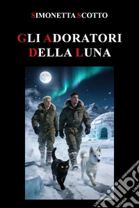 Gli adoratori della luna libro